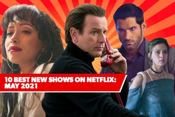 Best New Shows on Netflix — May 2021