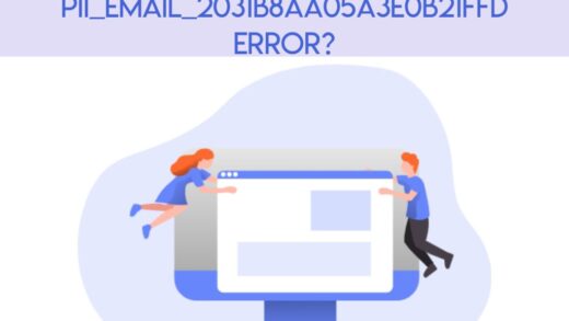 How To Solve [Pii_email_2031b8aa05a3e0b21ffd] Error