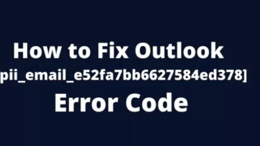 How to Fix Outlook [pii_email_e52fa7bb6627584ed378] Error